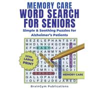 MEMORY CARE WORD SEARCH FOR SENIORS: Simple & Soothing Puzzles for Alzheimer’s Patients (Word Search for Senior - Memory Boosting Series)