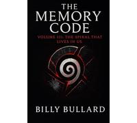 Memory Code: Volume III: The Spiral That Lives in Us: 3 (The Memory Code)