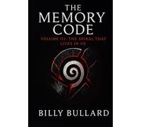 Memory Code: Volume III: The Spiral That Lives in Us