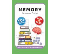 Memory Crossword Puzzles: Crossword Puzzles with Easy to Read Print about Memory, Dementia, Word Association and More I 6x9 inches, 120 pages I 50+ ... who enjoys word games and mental challenges