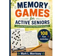 MEMORY GAMES FOR ACTIVE SENIORS: Large-Print Adult Puzzles from Warm-Up to Expert