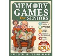 MEMORY GAMES FOR SENIORS: Easy XXL Exercises for Seniors with Alzheimer’s and Dementia. Cognitive Activities to Keep the Mind Active.