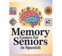 memory games for seniors in spanish: 110 Ejercicios de Estimulación Cognitiva | Crucigramas, Sopas de Letras y Más para Mantener la Mente Activa y Divertida