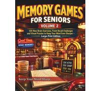 Memory Games for Seniors Volume 2: 120 + New Brain Exercises, Fresh Recall Challenges and Visual Puzzles to Keep Your Mind Even Sharper - Large Print Edition