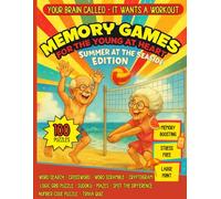Memory Games for the Young at Heart: Summer at the Seaside Edition.: Your Brain called-It wants a workout! - 100 Large Print Puzzles Including Word Searches, Trivia, Sudoku, Mazes & More