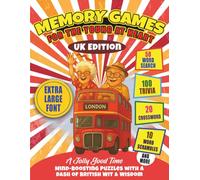 Memory Games for the Young at Heart UK Edition: Mind - Boosting Puzzles With a Dash of British Wit & Wisdom.