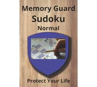 Memory Guard Sudoku Puzzle Book: Memory Guard Sudoku | Normal | Protect Your Life | 6x9 inches, 110 Pages | 50+ Puzzles | Solutions Included