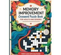 Memory Improvement Crossword Puzzle Book for Adults and Seniors: 1000 Unique Clues & Answers | Large Print Brain Games to Boost Memory, Focus & Mental Clarity