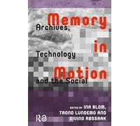 Memory in Motion: Archives, Technology, and the Social (Recursions)
