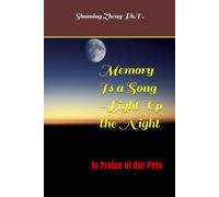 Memory Is a Song-Light Up the Night: In Praise of Our Pets