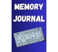 Memory Journal: A Place to Cherish Life’s Beautiful Memories