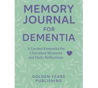 Memory Journal for Dementia: A Guided Keepsake for Cherished Moments and Daily Reflections (Golden Years Puzzle Series)