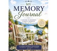 Memory Journal for Seniors: A Collection of Lifelong Memories and Quiet Wisdom. For My Children and Grandchildren: The Life I Lived.