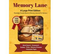 Memory Lane: A Large Print Nostalgia Puzzle Book & Memory Journal for Seniors: Relive the 1950s, 1960s & 1970s with Word Search, Crossword, Sudoku, Trivia & Keepsake Pages to Record Your Life Story