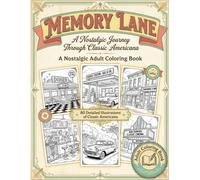 Memory Lane: A Nostalgic Adult Coloring Book: 78 Detailed Illustrations of Classic Americana from the 1950s-1960s