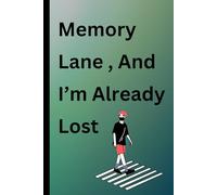 Memory Lane , And I'm Already Lost: Memory journal notebook | Gift for grandparents | Gift for forgetful parents and friends | Best gift for senior friends and family
