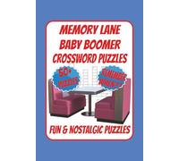 Memory Lane Baby Boomer Crossword Puzzles, Fun & Nostalgic Puzzles: Crossword Puzzles with Easy to Read Print for Baby Boomers, the 50's Through the ... Gift for Vacations, Holidays and Relaxation
