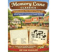 Memory Lane Classics: Neighborhoods, Main Street & Family Life: Word Search & Crossword Combo Puzzles Celebrating Everyday Community, Home & Shared Traditions
