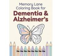 Memory Lane Coloring Book for Seniors with Dementia & Alzheimer's: Nostalgic Large-Print Designs of Everyday Life to Spark Recognition, Calm Anxiety, ... Alzheimer's, Parkinson's, and Memory Loss