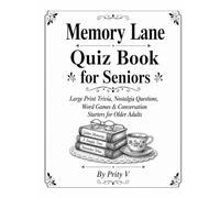 Memory Lane Quiz Book for Seniors: Large Print Trivia, Nostalgia Questions, Word Games & Conversation Starters for Older Adults