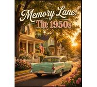 Memory Lane: The 1950s: A Nostalgic Picture-Only Book of Bygone Era Memories, Classic Cars, Retro Diners, Music, Home Life, and Everyday Moments (Quiet Moments Picture Books)