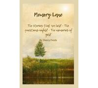 Memory Lane: The stories that we hold, The questions unfold, The memories of gold