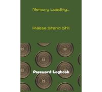 Memory Loading...Please Stand Still: Password Logbook | Funny Internet Password Journal | 100 pages | 6x9 inches