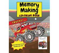 Memory Making Coloring Book - TRUCKS: An Interactive Coloring Book All About Trucks And More!