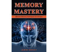 MEMORY MASTERY: Effective Memory Techniques For All Ages