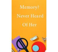Memory? Never Heard Of Her: Composition Notebook: Ruled Lined Paper 100 pages Supplies Students Gift Journal Comp Book,ect for School, Work, Note Taking & Personal Journaling