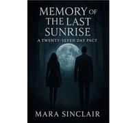 Memory of the Last Sunrise: A Twenty-Seven Day Pact