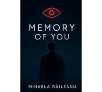 Memory of You: A posthuman love story about survival, code, and choice