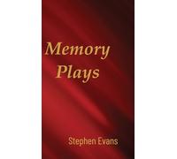 Memory Plays: Four Long Short Stories