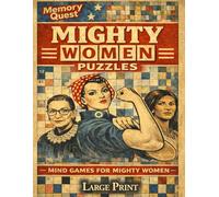 Memory Quest Mighty Women Puzzles: 100 Variety Puzzles Crosswords Word Search Trivia and More