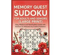 Memory Quest Sudoku for Adults and Seniors (Large Print): Easy, Medium and Hard Sudoku levels with Solutions for Adults and Seniors Relaxation