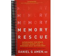 Memory Rescue: Supercharge Your Brain, Reverse Memory Loss, and Remember What Matters Most