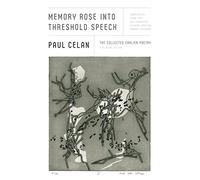 Memory Rose into Threshold Speech – Colección de poemas tempranos