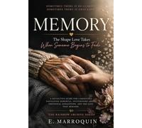 MEMORY: The Shape Love Takes When Someone Begins to Fade (The Rainbow Archive Series)