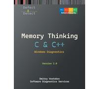 Memory Thinking for C & C++ Windows Diagnostics: Slides with Descriptions and Source Code Illustrations, Second Edition (Windows Internals Supplements)