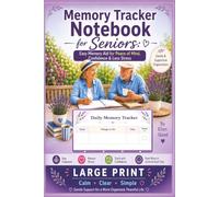 Memory Tracker Notebook for Seniors: A Gentle, Large Print Memory Tracker Book & Dementia Aid for Elderly Memory Support (The Not Over Yet Series)