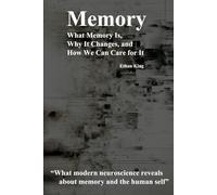 Memory: What Memory Is, Why It Changes, and How We Can Care for It