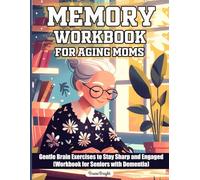 Memory Workbook For Aging Moms. Gentle Brain Exercises to Stay Sharp and Engaged. Workbook For Seniors With Dementia.