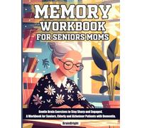 Memory Workbook for Senior Moms. Gentle Brain Exercises to Stay Sharp and Engaged. A workbook for seniors, Elderly and Alzheimer Patients with Dementia.