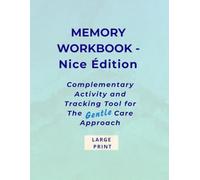 Memory Workbook - Nice Edition: A Complementary Activity and Conversation Tool for The Gentle Care Approach (The Gentle Care Approach Series)