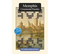 Memphis Crossword Puzzles: Crossword Puzzles with Easy to Read Print about Memphis, Culture, History and More | 6x9 inches, 120 pages | 50+ Puzzles ... Relaxation (U.S. Cities Crossword Puzzles)