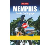 MEMPHIS GUIDE DE VOYAGE 2026: Découvrez la musique, le barbecue et la culture dans la ville fluviale émouvante des États-Unis