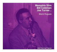 Memphis Slim & Bill Coleman & Joe Turner - Merci Hugues