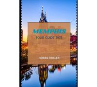 Memphis Tour Guide 2025