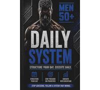 MEN 50+ Daily Planner: Take Back Control of Your Day, Build Discipline and Stay Focused