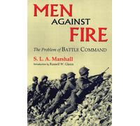 Men Against Fire: The Problem of Battle Command